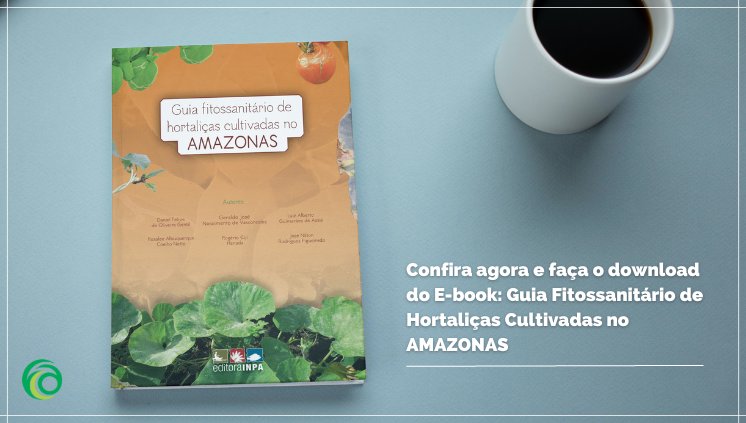 E-book: Guia Fitossanitário de Hortaliças Cultivadas no AMAZONAS
